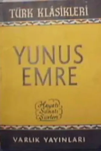 Yunus Emre Hayatı Sanatı Şiirleri