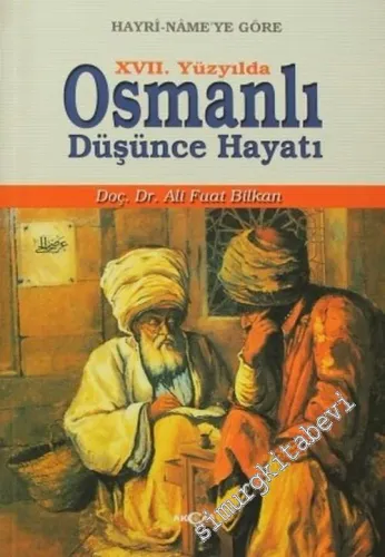17. Yüzyılda Osmanlı Düşünce Hayatı: Hayri-Name'ye Göre Edebi Eserlerin Tarihçi Açısından Değeri Üzerine Bir Tahlil Denemesi -        2002