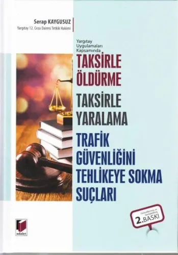 Taksirle Öldürme, Taksirle Yaralama, Trafik Güvenliğini Tehlikeye Sokma Suçları