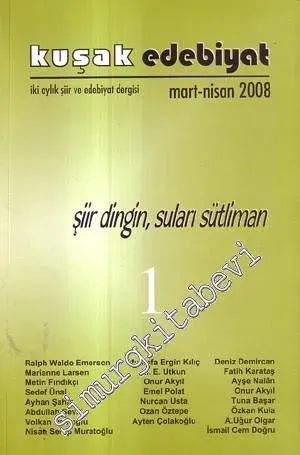 Kuşak Edebiyat: İki Aylık Şiir ve Edebiyat Dergisi Dosya: Şiir Dingin, Suları Sütliman  - Sayı: 1, Mart - Nisan 2008