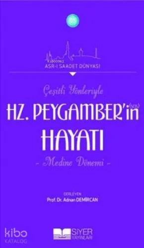 Çeşitli Yönleriyle Hz.Peygamber'in (Sav) Hayatı; Medine Dönemi