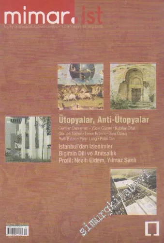 Mimar - İst Üç Aylık Mimarlık Kültürü Dergisi: Ütopyalar - Anti-Ütopyalar - Sayı: 18    5  Kış