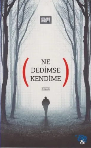 Ne Dedimse Kendime Musa Mert