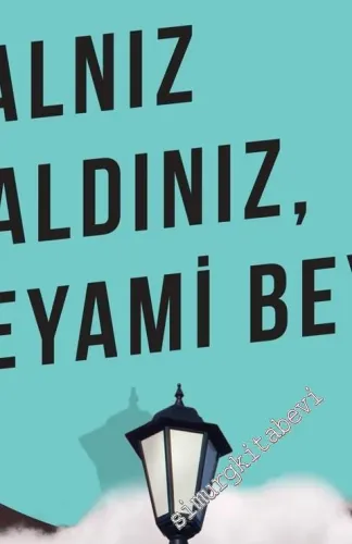 Yalnız Kaldınız, Peyami Bey! - 2017