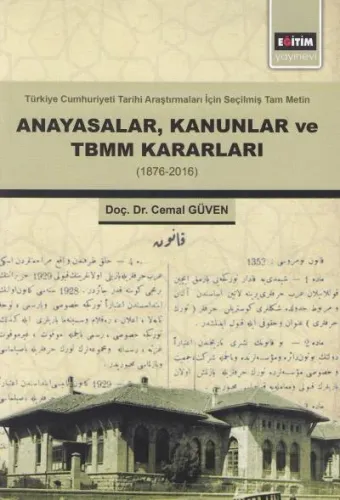 Anayasalar, Kanunlar ve TBMM Kararları (1876-2016)