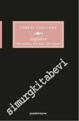 Dağlarca: "Öyle Aydınlık, Öyle Uzun, Öyle Yepyeni" -