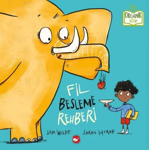 Fil Besleme Rehberi - Organik Kitap (Ciltli)