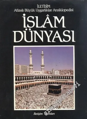 Atlaslı Büyük Uygarlıklar Ansiklopedisi 1: İslam Dünyası: 1500'den Bu Yana -        1986