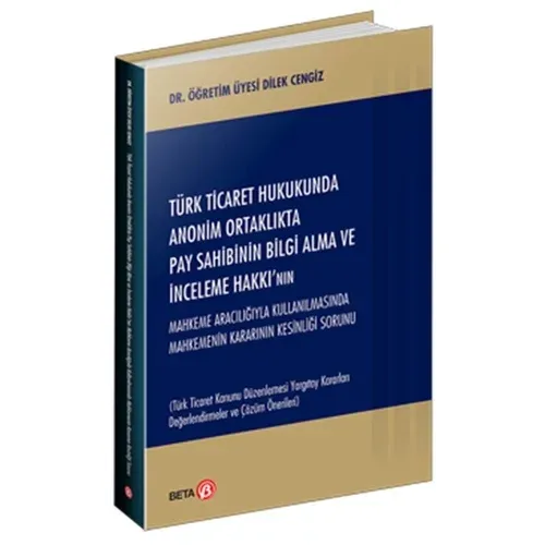 Türk Ticaret Hukukunda Anonim Ortaklıkta Pay Sahibinin Bilgi Alma ve İnceleme Hakkı