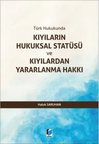 Kıyıların Hukuksal Statüsü ve Kıyılardan Yararlanma Hakkı