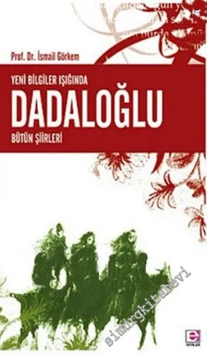 Yeni Bilgiler Işığında Dadaloğlu, Bütün Şiirleri -        2006