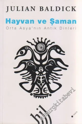 Hayvan ve Şaman: Orta Asyanın Antik Dinleri -