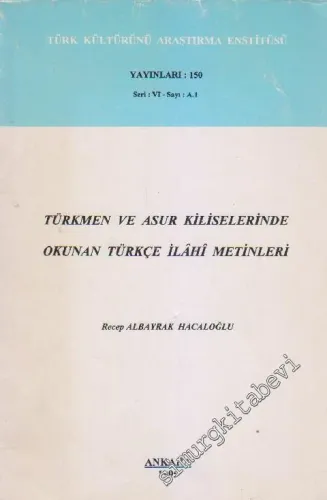 Türkmen ve Asur Kiliselerinde Okunan Türkçe İlâhi Metinleri -        1995