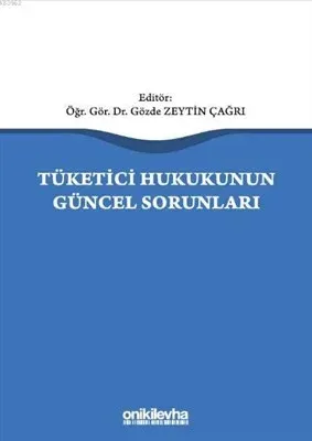 Tüketici Hukukunun Güncel Sorunları
