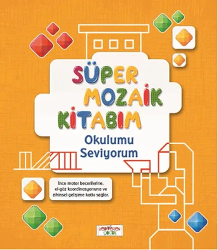 Süper Mozaik Kitabım; Okulumu Seviyorum