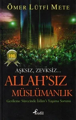Aşksız, Zevksiz Allah'sız Müslümanlık