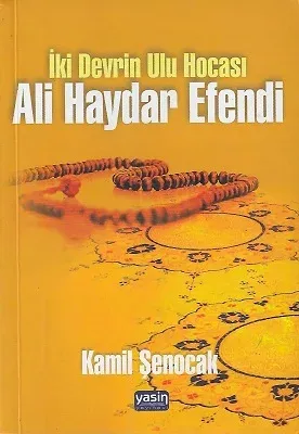 Ali Haydar Efendi / İki Devrin Ulu Hocası
