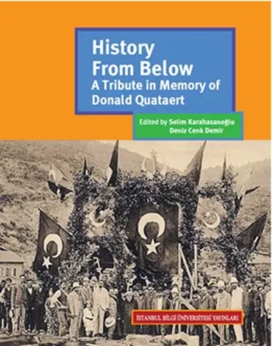 Hıstory From Below-A Trıbute In Memory Of Donald Quataert