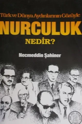 Türk ve Dünya Aydınlarının Gözüyle Nurculuk Nedir?
