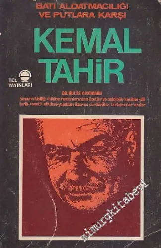 Kemal Tahir: Batı Aldatmacalığı ve Putlara Karşı İMZALI -        1974