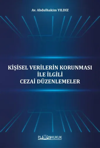 Kişisel Verilerin Korunması İle İlgili Cezai Düzenlemeler