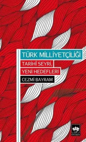Türk Milliyetçiliği; Tarihi Seyri, Yeni Hedefleri