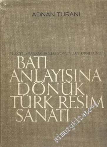 Batı Anlayışına Dönük Türk Resim Sanatı: Türkiye İş Bankası Koleksiyonundan Örneklerle -        1977