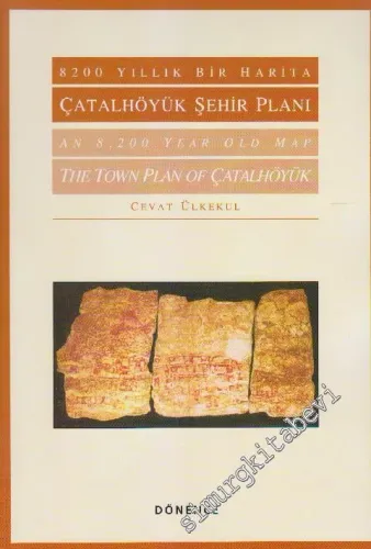 8200 Yıllık Bir Harita: Çatalhöyük Şehir Planı = An 8,200 Year Old Map: The Town  Plan of Çatalhöyük -        1999