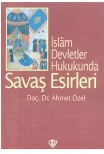 İslam Devletler Hukukunda| Savaş Esirleri