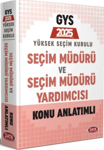 Data Yayınları 2025 Yüksek Seçim Kurulu (YSK) Seçim Müdürü ve Seçim Müdür Yardımcısı Konu Anlatımlı