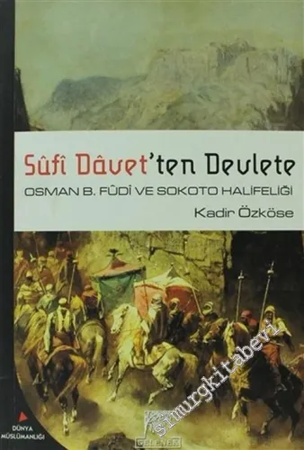 Sufi Davet'ten Devlete: Osman B. Fudi ve Sokoto Halifeliği -        2004
