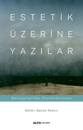 Estetik - Prolegomena - Alexander Gottlieb Baumgarten Çev. Berk Özcangiller Baumgarten'dan Kant'a Es