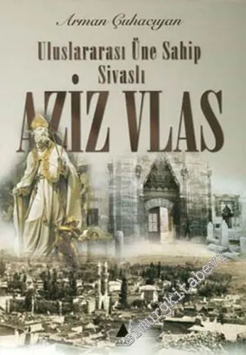 Uluslararası Üne Sahip Sivaslı Aziz Vlas -         2004