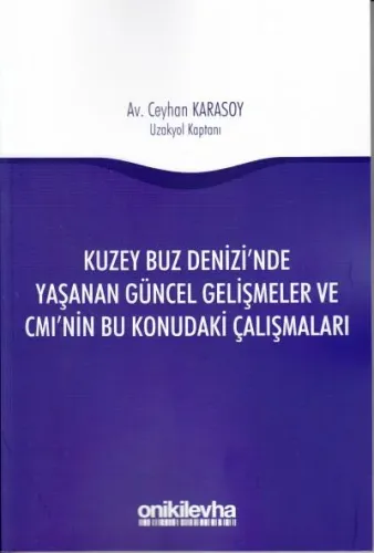 Kuzey Buz Denizi'nde Yaşanan Güncel Gelişmeler ve CMI'nin Bu Konudaki Çalışmaları