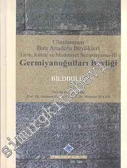 Uluslararası Batı Anadolu Beylikleri Tarih, Kültür ve Medeniyet Sempozyumu III: Germiyanoğulları Beyliği -