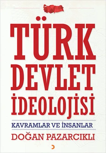 Türk Devlet İdeolojisi; Kavramlar Ve İnsanlar