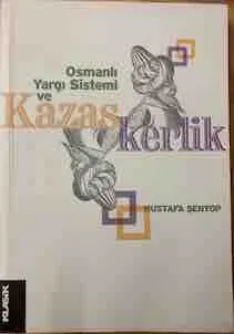 Osmanlı Yargı Sistemi ve Kazaskerlik