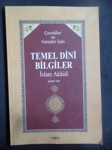 Çocuklar ve Gençler İçin Temel Dini Bilgiler İslam Akaidi Ahmet Efe