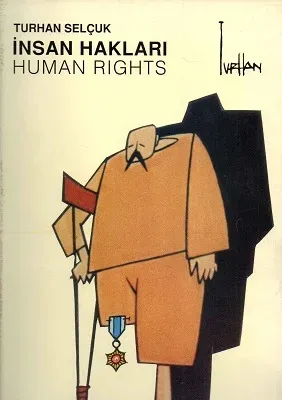 İnsan Hakları - Human Rights Turhan Selçuk Seçme Karikatür Çalışmaları  