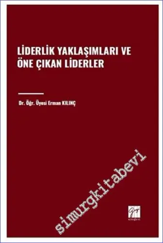 Liderlik Yaklaşımları ve Öne Çıkan Liderler -         2023