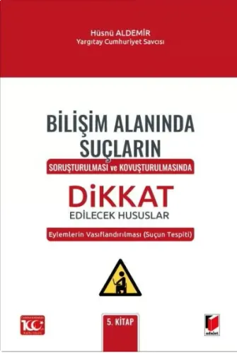 Bilişim Alanında Suçların Soruşturulması ve Kovuşturulmasında Dikkat Edilecek Hususlar