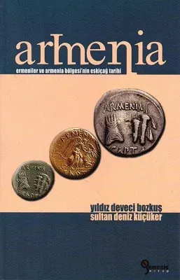 Armenia Ermeniler ve Armenia Bölgesi'nin Eskiçağ Tarihi