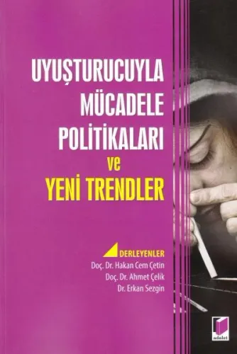 Uyuşturucuyla Mücadele Politikaları ve Yeni Trendler