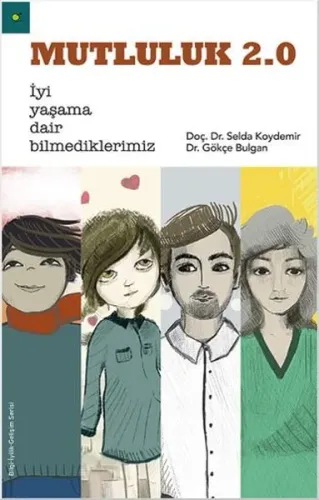 Mutluluk 2.0; İyi Yaşama Dair Bilmediklerimiz