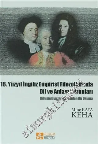 18. Yüzyıl İngiliz Empirist Filozoflarında Dil ve Anlam Sorunları -         2011