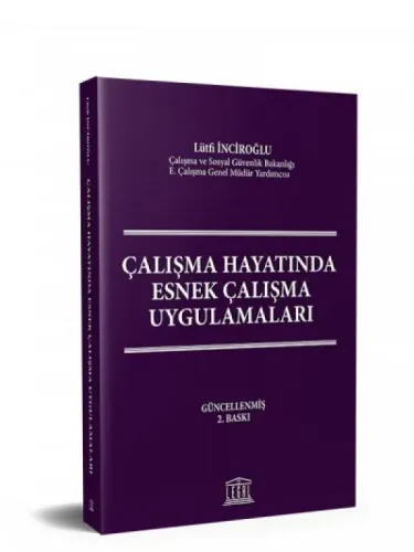 Çalışma Hayatında Esnek Çalışma Uygulamaları