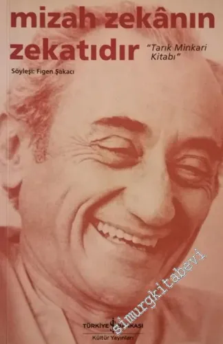 Mizah Zekanın Zekatıdır: Tarık Minkari Kitabı -        2007