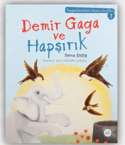 Demir Gaga Ve Hapşırık ;Peygamberimizin Sessiz Dostları 1