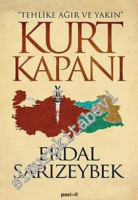 Kurt Kapanı: Tehlike Ağır ve Yakın