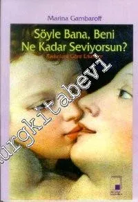 Söyle Bana, Beni Ne Kadar Seviyorsun?: Kadınlara Göre Erkekler -        1996